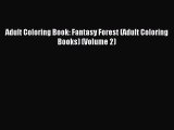 Read Adult Coloring Book: Fantasy Forest (Adult Coloring Books) (Volume 2) Ebook Free