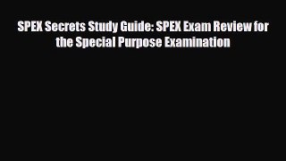 PDF SPEX Secrets Study Guide: SPEX Exam Review for the Special Purpose Examination PDF Book