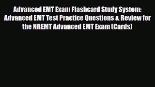 Download Advanced EMT Exam Flashcard Study System: Advanced EMT Test Practice Questions & Review