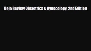 PDF Deja Review Obstetrics & Gynecology 2nd Edition Read Online