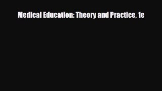 PDF Medical Education: Theory and Practice 1e Read Online
