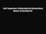PDF Cold Tangerines: Celebrating the Extraordinary Nature of Everyday Life Free Books