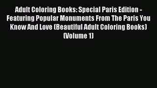 Read Adult Coloring Books: Special Paris Edition - Featuring Popular Monuments From The Paris