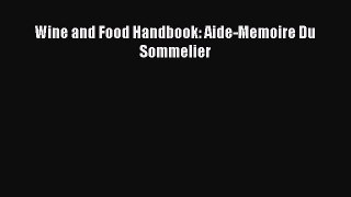 Download Wine and Food Handbook: Aide-Memoire Du Sommelier PDF Online