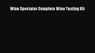 Read Wine Spectator Complete Wine Tasting Kit Ebook Free