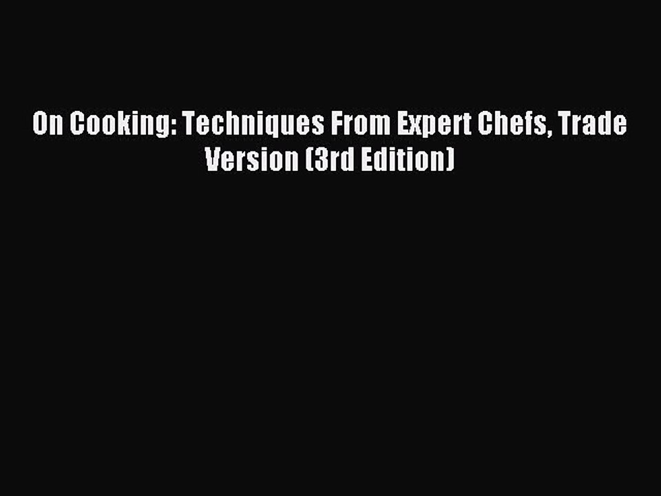 Download On Cooking: Techniques From Expert Chefs Trade Version (3rd Edition) Ebook Free