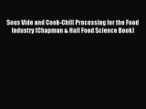 Read Sous Vide and Cook-Chill Processing for the Food Industry (Chapman & Hall Food Science