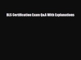 Download BLS Certification Exam Q&A With Explanations Free Books