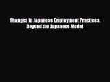[PDF] Changes in Japanese Employment Practices: Beyond the Japanese Model Download Full Ebook