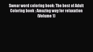 Read Swear word coloring book: The best of Adult Coloring book : Amazing way for relaxation