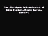 PDF Fluids Electrolytes & Acid-Base Balance 2nd Edition (Prentice Hall Nursing Reviews & Rationales)