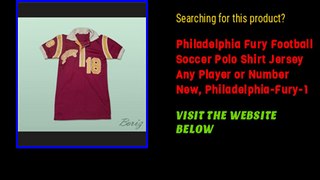 Philadelphia Fury Football Soccer Polo Shirt Jersey Any Player or Number New, Philadelphia-Fury-1