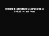 PDF Twinning the Stars (Twin Stepbrother Alien Erotica): Lost and Found [PDF] Online