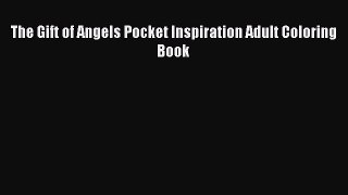 Download The Gift of Angels Pocket Inspiration Adult Coloring Book Ebook Online