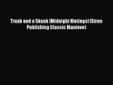 [PDF] Trunk and a Skunk [Midnight Matings] (Siren Publishing Classic Manlove) [Read] Full Ebook