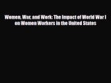 [PDF] Women War and Work: The Impact of World War I on Women Workers in the United States Read