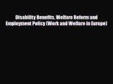 [PDF] Disability Benefits Welfare Reform and Employment Policy (Work and Welfare in Europe)