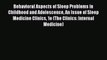 PDF Behavioral Aspects of Sleep Problems in Childhood and Adolescence An Issue of Sleep Medicine