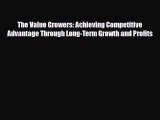 [PDF] The Value Growers: Achieving Competitive Advantage Through Long-Term Growth and Profits