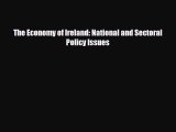 [PDF] The Economy of Ireland: National and Sectoral Policy Issues Read Online
