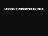 Download Silver Skulls: Portents (Warhammer 40000) PDF Online