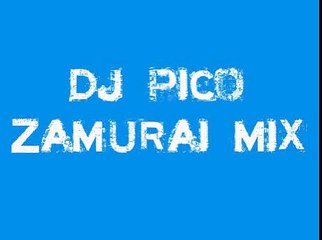 Zamurai Mix - Dj Pico
