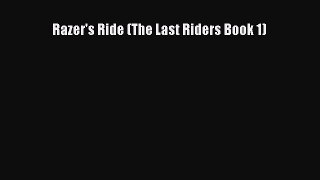PDF Razer's Ride (The Last Riders Book 1) [Read] Online
