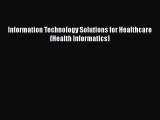 PDF Information Technology Solutions for Healthcare (Health Informatics)  EBook