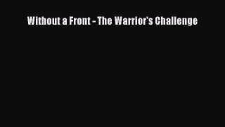 Download Without a Front - The Warrior's Challenge Ebook Online