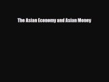 [PDF] The Asian Economy and Asian Money Download Online