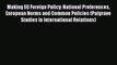 [PDF] Making EU Foreign Policy: National Preferences European Norms and Common Policies (Palgrave