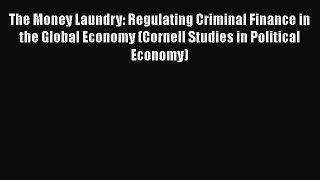 [PDF] The Money Laundry: Regulating Criminal Finance in the Global Economy (Cornell Studies