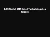 [PDF] NATO Divided NATO United: The Evolution of an Alliance Read Full Ebook