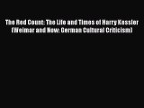 PDF The Red Count: The Life and Times of Harry Kessler (Weimar and Now: German Cultural Criticism)