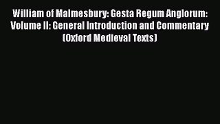 PDF William of Malmesbury: Gesta Regum Anglorum: Volume II: General Introduction and Commentary