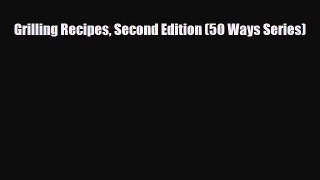 [PDF] Grilling Recipes Second Edition (50 Ways Series) Read Online