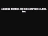 [PDF] America's Best Ribs: 100 Recipes for the Best. Ribs. Ever. Download Online