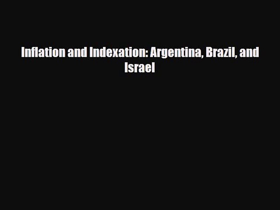 [PDF] Inflation and Indexation: Argentina Brazil and Israel Download Full Ebook