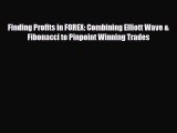 [PDF] Finding Profits in FOREX: Combining Elliott Wave & Fibonacci to Pinpoint Winning Trades