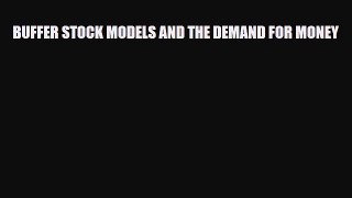 [PDF] BUFFER STOCK MODELS AND THE DEMAND FOR MONEY Download Online