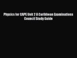 Download Physics for CAPE Unit 2 A Caribbean Examinations Council Study Guide PDF Free