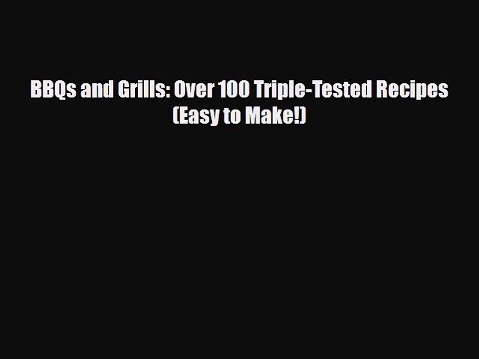 [PDF] BBQs and Grills: Over 100 Triple-Tested Recipes (Easy to Make!) Download Online