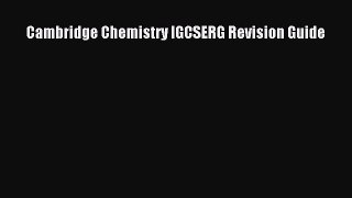 Read Cambridge Chemistry IGCSERG Revision Guide Ebook Free