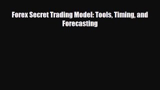 [PDF] Forex Secret Trading Model: Tools Timing and Forecasting Read Online