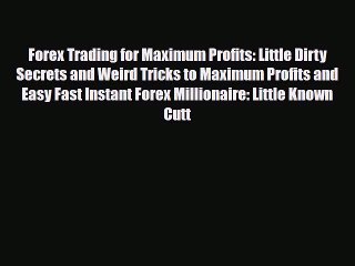 [PDF] Forex Trading for Maximum Profits: Little Dirty Secrets and Weird Tricks to Maximum Profits