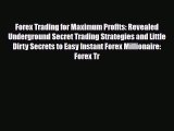 [PDF] Forex Trading for Maximum Profits: Revealed Underground Secret Trading Strategies and