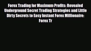 [PDF] Forex Trading for Maximum Profits: Revealed Underground Secret Trading Strategies and