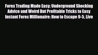 [PDF] Forex Trading Made Easy: Underground Shocking Advice and Weird But Profitable Tricks