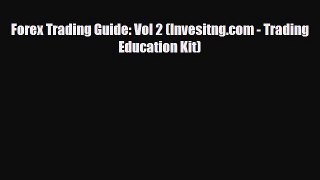 [PDF] Forex Trading Guide: Vol 2 (Invesitng.com - Trading Education Kit) Download Online
