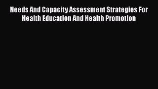 PDF Needs And Capacity Assessment Strategies For Health Education And Health Promotion Free